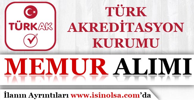 Türk Akreditasyon Kurumu Memur Alımı Yapıyor!