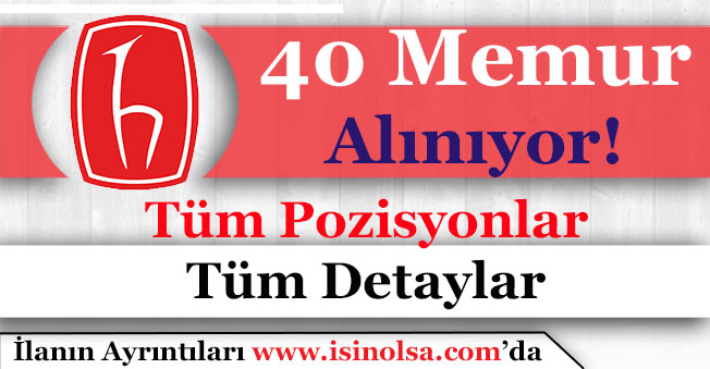 Hacettepe Üniversitesi 40 Memur Alımı Yapıyor!