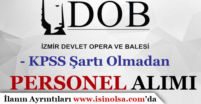 İzmir Devlet Opera ve Balesi Sözleşmeli Personel Alımı