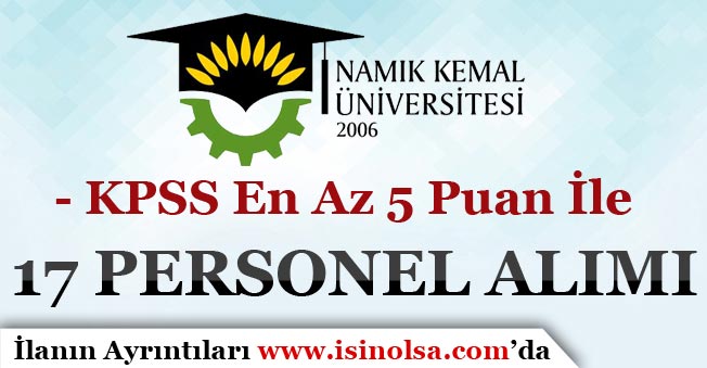 Namık Kemal Üniversitesi KPSS 50 Puan İle 17 Personel Alım İlanı Yayımladı!