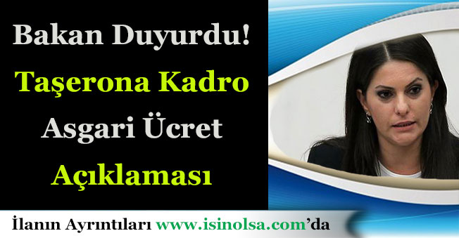 Bakan Taşerona Kadro ve Asgari Ücret Açıklaması Yaptı!