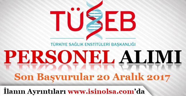 Türkiye Sağlık Enstitüleri Başkanlığı Personel Alım İlanı Yayımlandı!