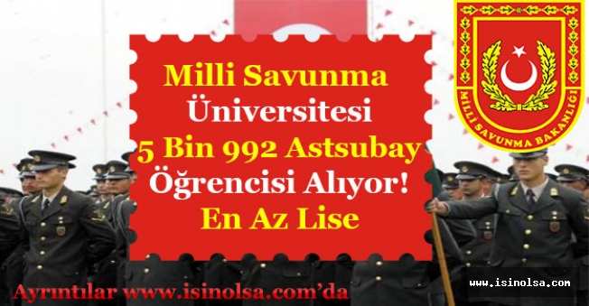 Milli Savunma Üniversitesi 5 Bin 992 Astsubay Öğrencisi Alıyor! En Az Ortaöğretim Mezunu