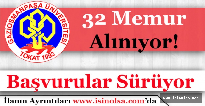 Gaziosmanpaşa Üniversitesi 32 Memur Alımı Başvuruları Sürüyor