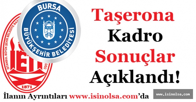İETT ve Bursa Büyükşehir Belediyesi Taşerona Kadro Başvuru Sonuçları Açıklandı!
