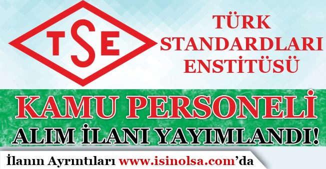 TSE 2016 KPSS Puanı İle Kamu Personeli Alım İlanı Yayımlandı!