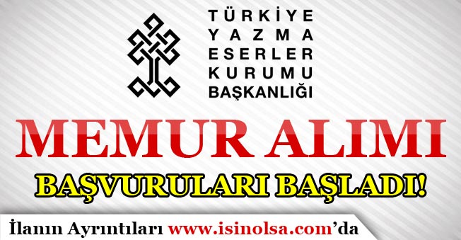 Türkiye Yazma Eserler Kurumu 50 Memur Alımı Başvuruları Başladı! KPSS'siz