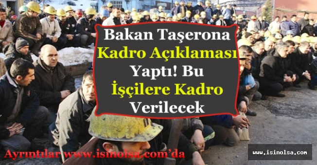 Çalışma Bakanı Taşerona Kadro Açıklaması Yaptı! Bu İşçilerin Hepsine Kadro Verilecek
