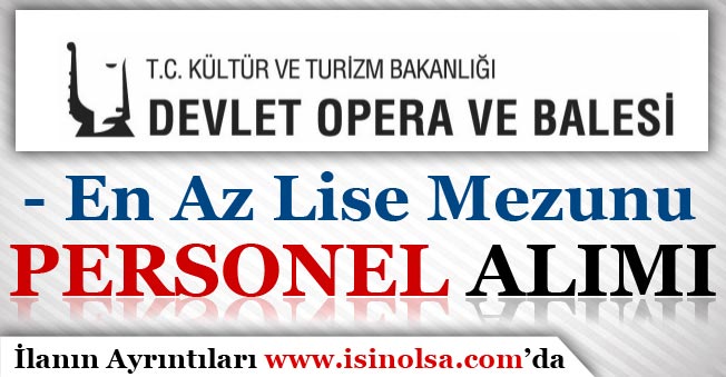 İstanbul Devlet Opera ve Balesi Genel Müdürlüğü Personel Alımı Yapıyor