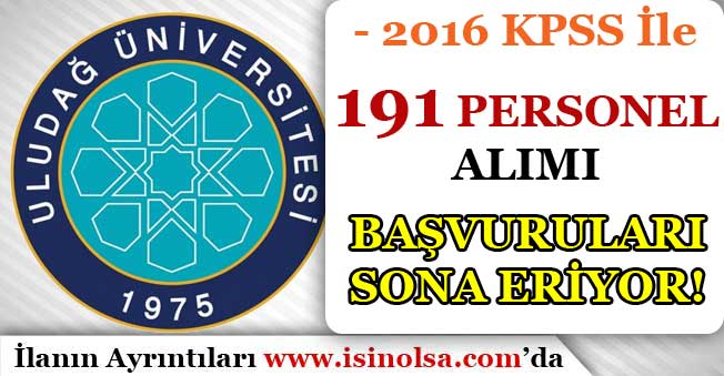 2016 KPSS İle Uludağ Üniversitesi 191 Kamu Personeli Alımı Sona Eriyor!