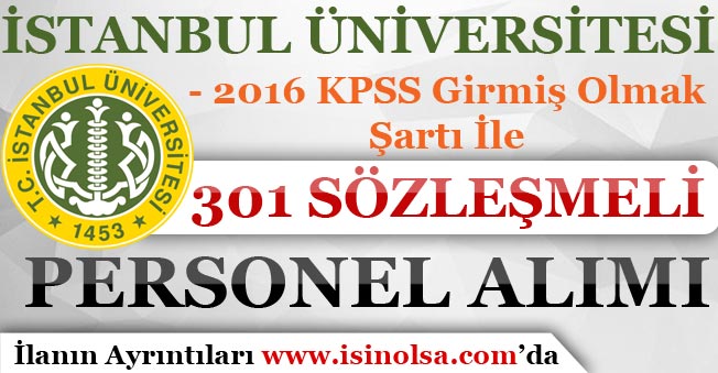 İstanbul Üniversitesi 301 Sözleşmeli Personel Alım İlanı Yayımladı!