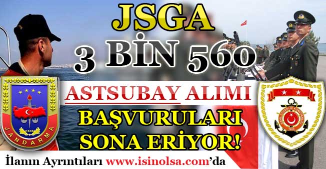 JSGA 3 Bin 560 Astsubay Alımı Başvuruları Sona Eriyor! KPSS En Az 60 Puan İle
