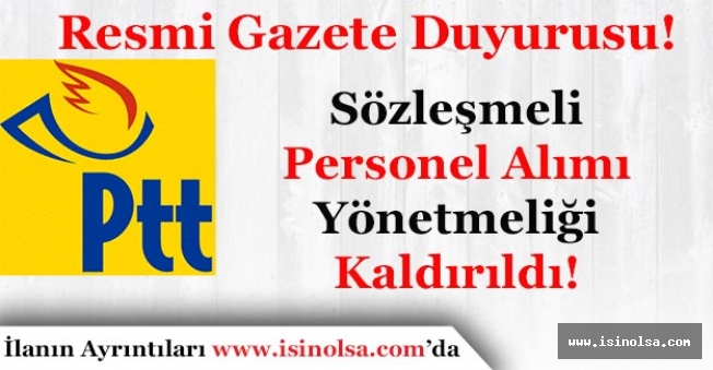Resmi Gazete Duyurusu! PTT Sözleşmeli Personel Alımı Yönetmeliği Kaldırıldı