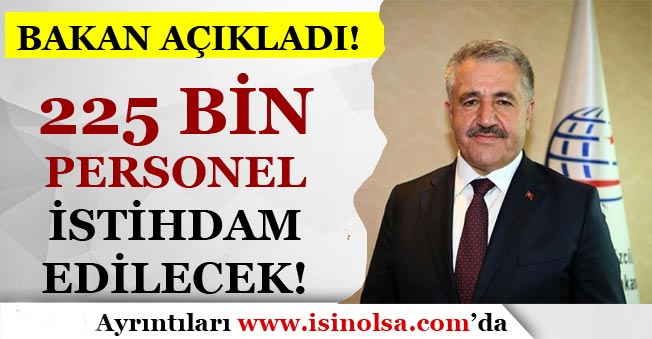 Bakan Ahmet ARSLAN Açıkladı! 225 Bin Personel İstihdam Edilecek