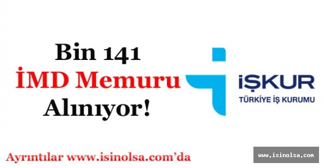 İŞKUR Bin 141 (1141) İMD Memuru Alımı Yapıyor!