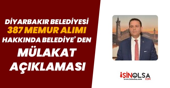 Diyarbakır Belediyesi 387 Memur Alımı Hakkında Belediyeden Mülakat Açıklaması