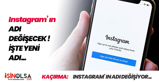 FLAŞ Bir Kararla Instagram' ın Adı Değiştirilecek! İşte Yeni Adı