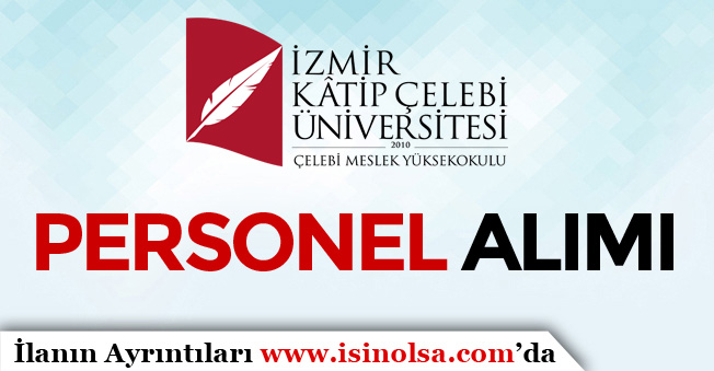 İzmir Katip Çelebi Üniversitesi Sözleşmeli Bilişim Personeli Alım İlanı