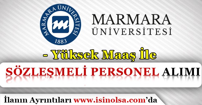 Marmara Üniversitesi Yüksek Maaş İle Sözleşmeli Personel Alımı Yapacak!