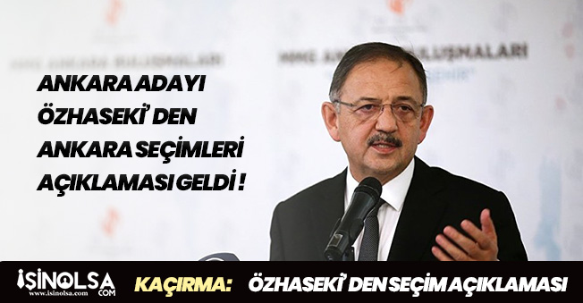 Ankara Adayı Mehmet Özhaseki' den Seçim Sonuçlarıyla Alakalı Açıklama!