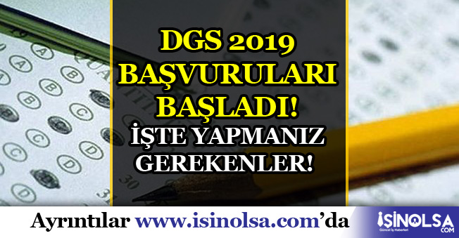 DGS 2019 Başvuruları Başladı: Yapmanız Gerekenler