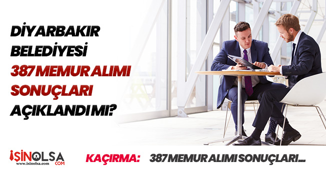 Diyarbakır Belediyesi 387 Memur Alımı Sonuçları Açıklandı Mı? Sonuçlar Nereden Nasıl Öğrenilecek? İşte Detaylar
