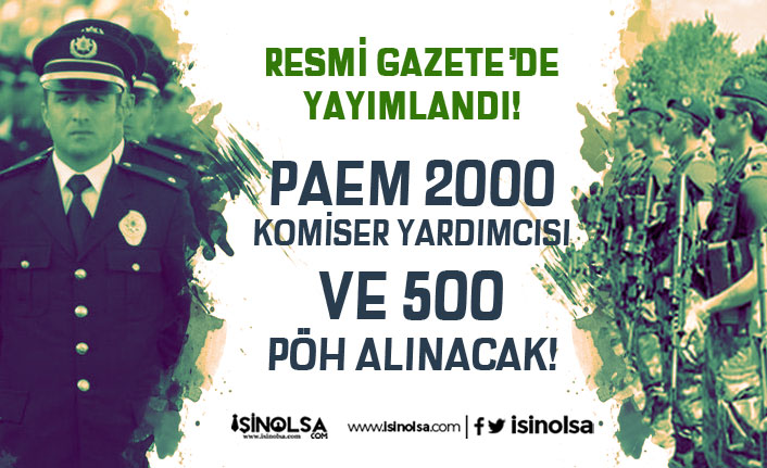 PAEM 2000 Komiser Yardımcısı Alımı ve 500 PÖH Alımı! Resmi Gazete' Yayımlandı