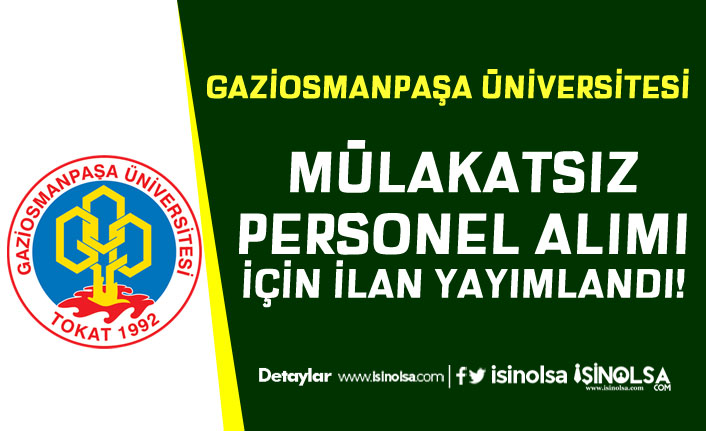 Gaziosmanpaşa Üniversitesi Ön Lisans ve Lisans Mezunu Personel Alımı Yapacak!