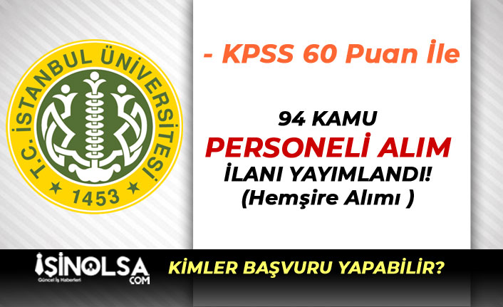 İstanbul Üniversitesi 60 KPSS Puanı İle 94 Kamu Personeli Alım İlanı