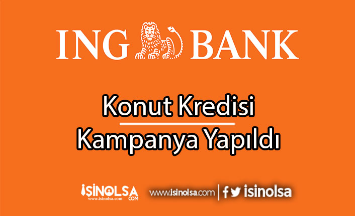 ING Bank Konut Kredisinde Kampanya Yaptı!