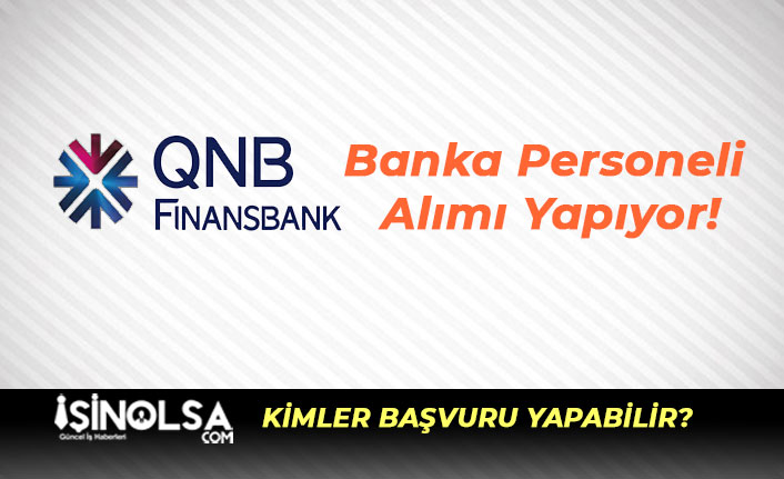 QNB Finansbank Banka Personeli Alımı Yapıyor!
