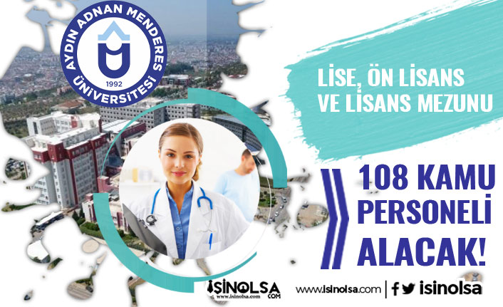 Adnan Menderes Üniversitesi 108 Kamu Personeli Alıyor! Lise, Ön Lisans ve Lisans