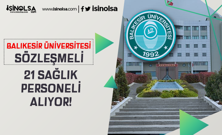 Balıkesir Üniversitesi 21 Sözleşmeli Sağlık Personeli Alım İlanı 2020