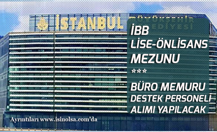 İstanbul Büyükşehir Belediyesi Büro Memuru Alımı