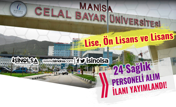 Manisa Celal Bayar Üniversitesi 24 Sağlık Personeli Alım İlanı Yayımladı!