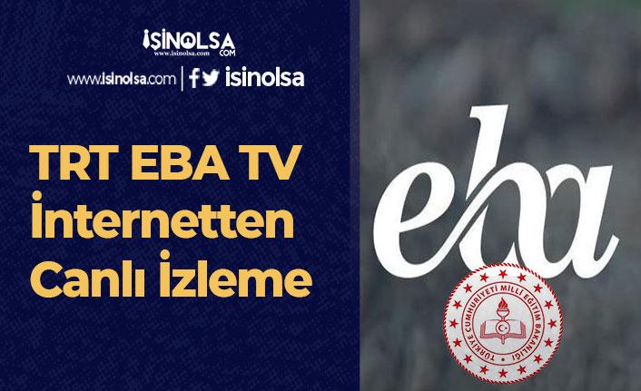 TRT EBA TV İnternetten Canlı İzleme (ilkokul TV, ortaokul TV, lise TV)