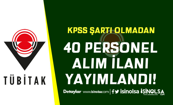 TÜBİTAK Ankara'da Çalışacak 40 Personel Alım İlanı Yayımladı! KPSS Şartı Yok