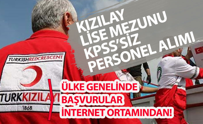 Türk Kızılayı Lise Mezunu, KPSS'siz Ülke Geneli Personel Alımı!