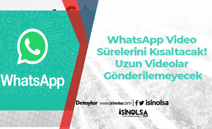 WhatsApp Video Sürelerini Kısaltacak! Uzun Videolar Gönderilemeyecek