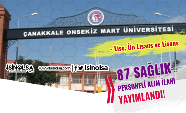 Çanakkale Onsekiz Mart Üniversitesi 87 Sağlık Personeli Alımı Yapacak!