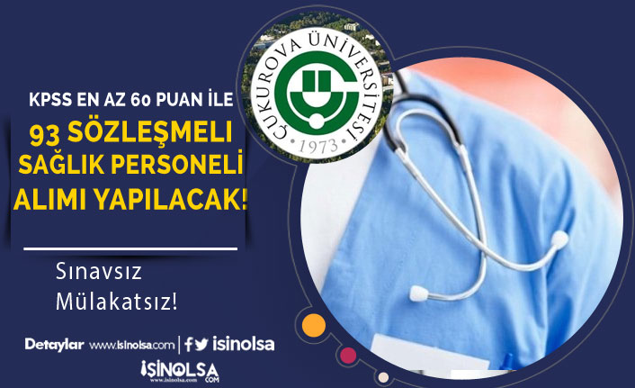 Çukurova Üniversitesi 93 Sözleşmeli Sağlık Personeli Alıyor!