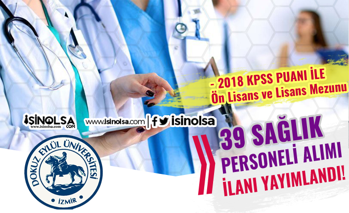 Dokuz Eylül Üniversitesi 2018 KPSS Puanı İle 39 Sağlık Personeli Alım İlanı