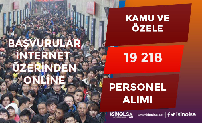 Kamu ve Özele 19 Bin 218 Personel Alımı Başvurusu İnternet Üzerinden!