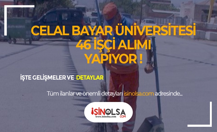 Manisa Celal Bayar Üniversitesi Kura ile 46 İşçi Alacak
