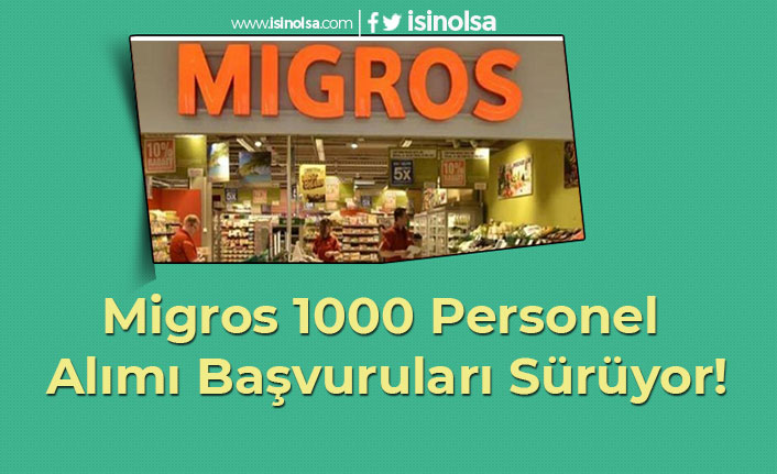 Migros 1000 Personel Alımı Başvuruları Sürüyor!