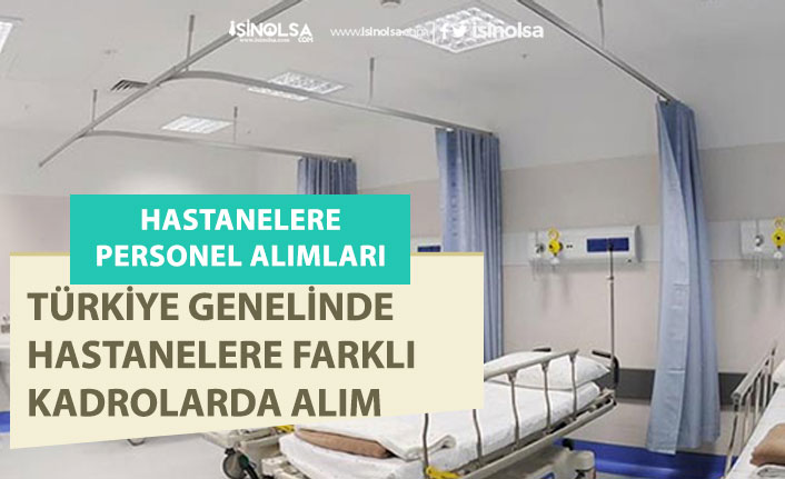 Türkiye Genelindeki Acil Personel Alımı Yapan Hastaneler! Başvuru Detayları