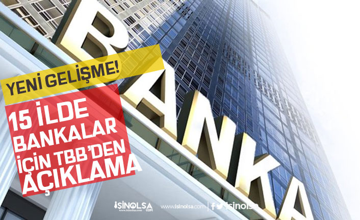 18 Mayıs Tarihinde 15 İlde Kamu ve Özel Bankaları Açık Olacakmı! Yeni Açıklama!