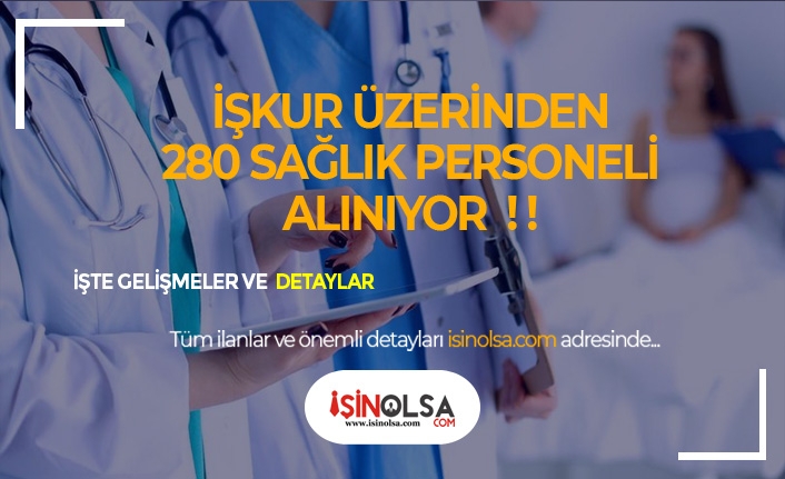 İŞKUR Üzerinden Hastanelere 280 Sağlık Personeli Alınacak!