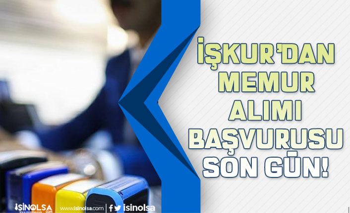 İŞKUR'dan Ortaöğretim Lise Mezunu Memur Alımı Başvuruları Bugün Son Gün!