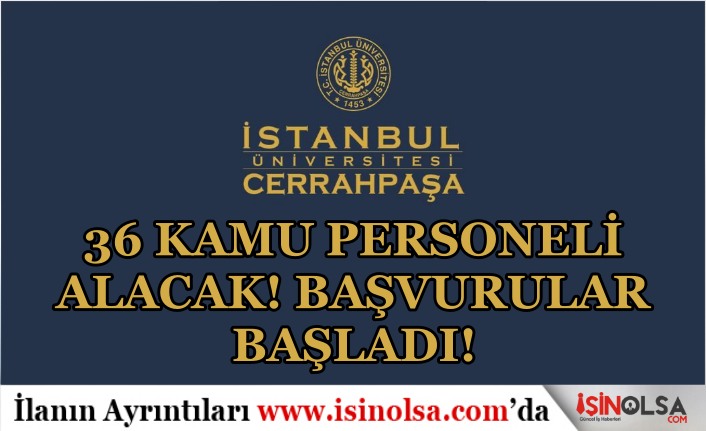 İstanbul Üniversitesi Mayıs Ayı 36 Sınavsız Personeli Alımı Başvuruları Başladı! Şartlar Nedir?